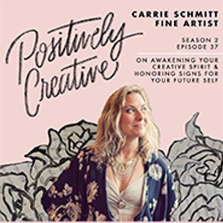 carrie schmit podcast positively creative